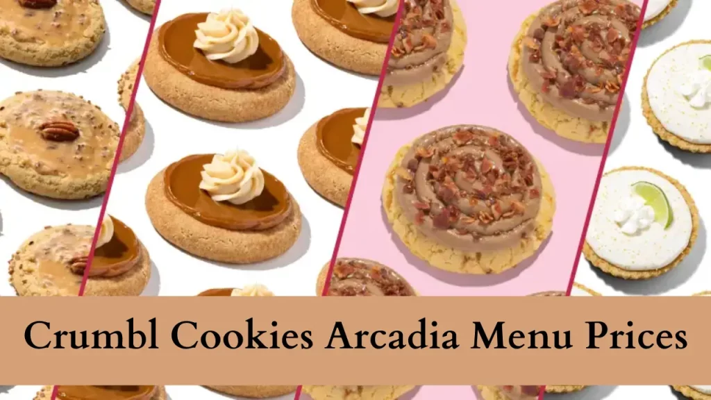 Crumbl Cookies Arcadia Menu Prices