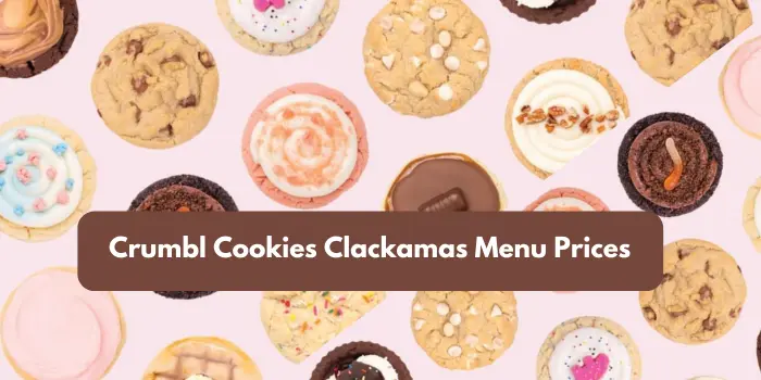 Crumbl Cookies Clackamas Menu Prices