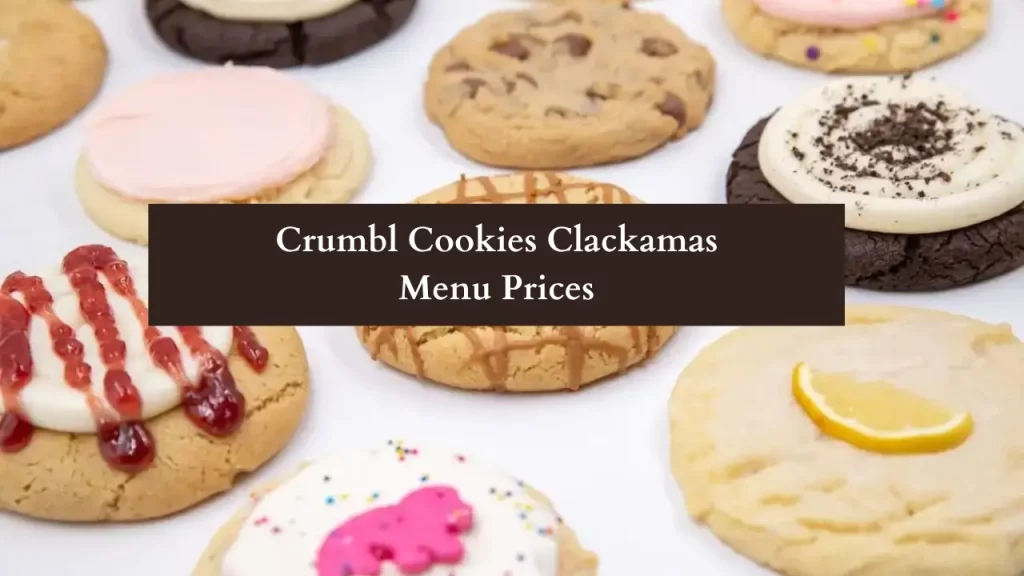 Crumbl Cookies Clackamas Menu Prices