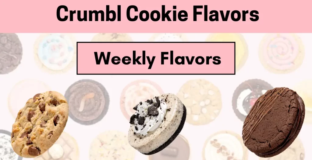 Crumbl Cookie Flavors